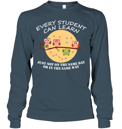 Every Student Can Learn Just Not In The Same Day Or In The Same Way Unisex Long Sleeve Classic Tee Dark Heather