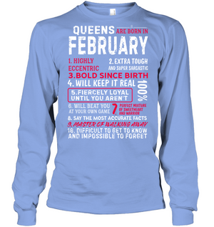 Queens Are Born In February Highly Eccentric Extra Tough An Super Sarcastic ShirtUnisex Long Sleeve Classic Tee