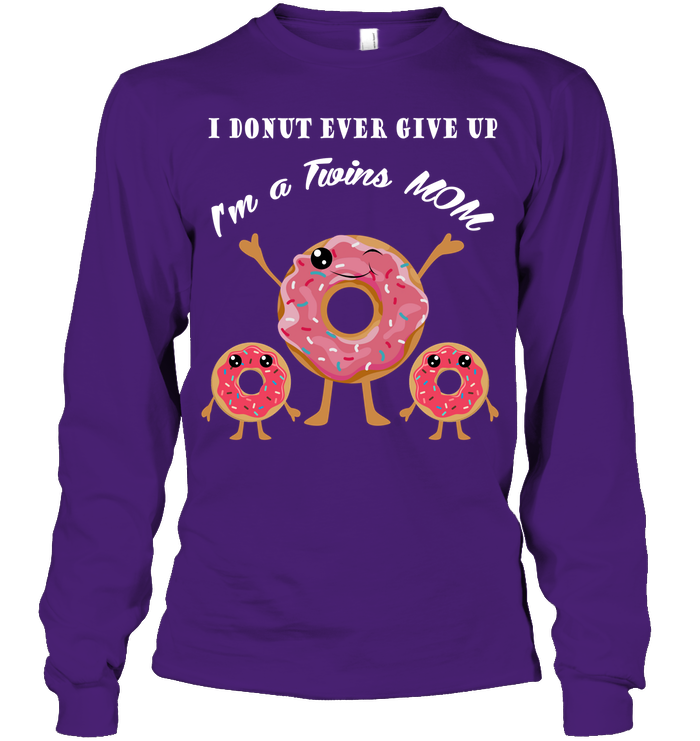 I Donut Ever Give Up I'm A Twins Mom Shirt Unisex Long Sleeve Classic Tee Purple