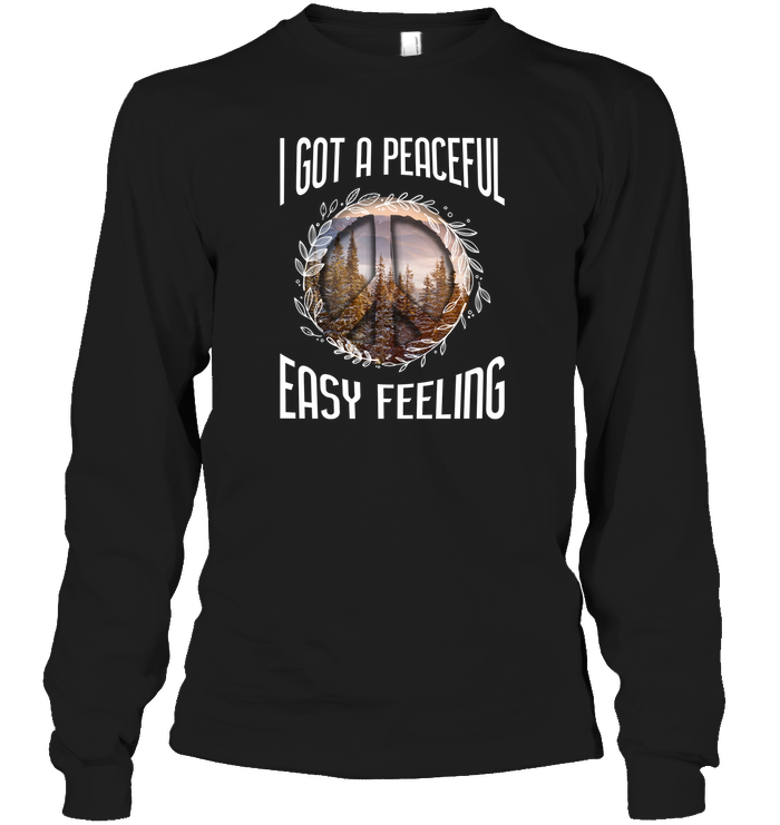 I Got A Peaceful Easy Feeling Shirt Unisex Long Sleeve Classic Tee Black