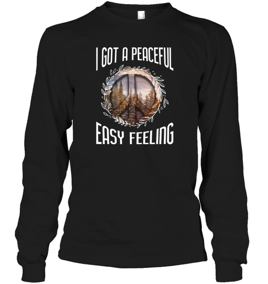 I Got A Peaceful Easy Feeling Shirt Unisex Long Sleeve Classic Tee Black