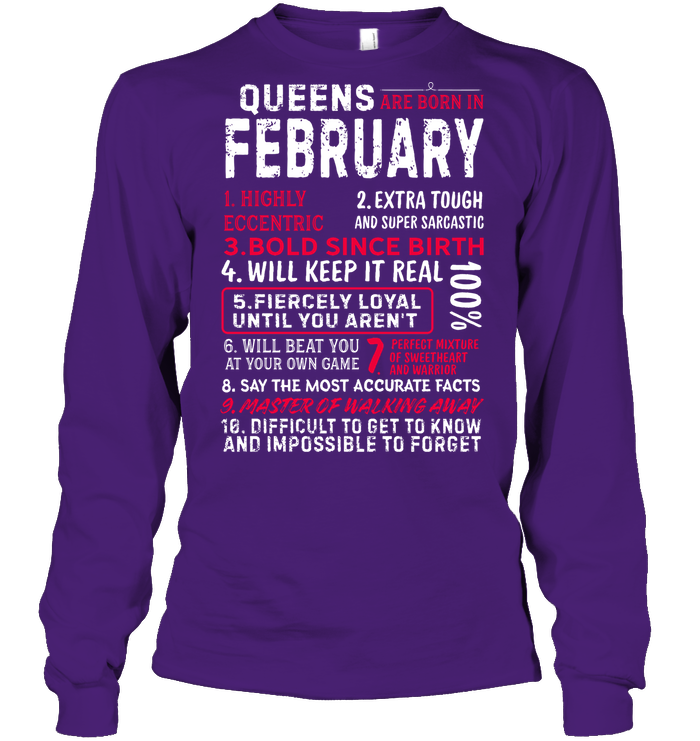 Queens Are Born In February Highly Eccentric Extra Tough An Super Sarcastic Shirt Unisex Long Sleeve Classic Tee Purple