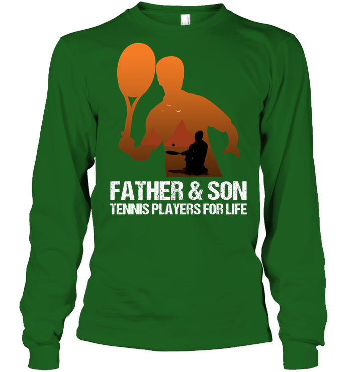Father And Son Tennis Players For Life Family Shirt Unisex Long Sleeve Classic Tee Irish Green