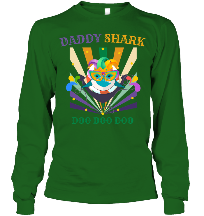 Daddy Shark Doo Doo Doo Happy Mardi Gars Family Shirt Unisex Long Sleeve Classic Tee Irish Green