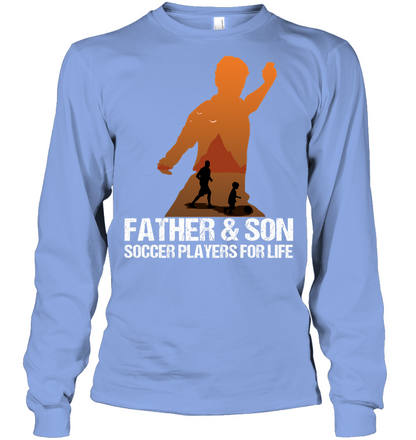 Father And Son Soccer Players For Life Family Shirt Unisex Long Sleeve Classic Tee Light Blue