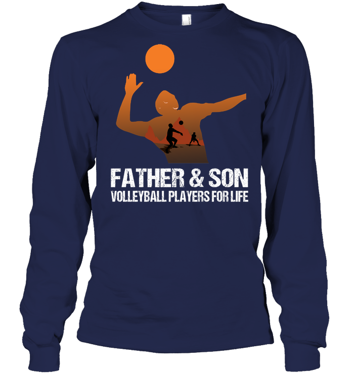 Father And Son Volleyball Players For Life Family Shirt Unisex Long Sleeve Classic Tee Navy