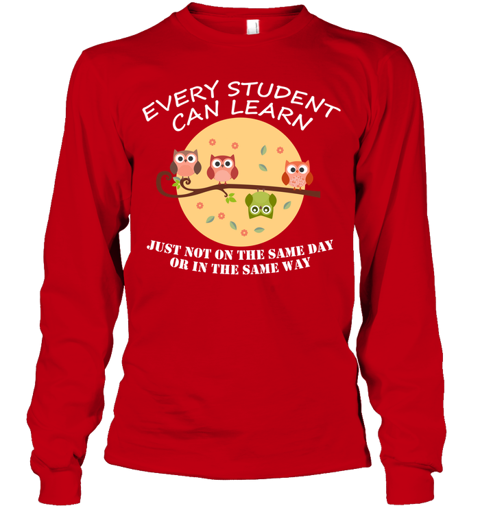 Every Student Can Learn Just Not In The Same Day Or In The Same Way Unisex Long Sleeve Classic Tee Red