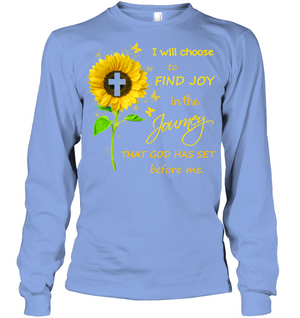 I Will Choose To Find Joy In The Jouney That God Has Set Before MeUnisex Long Sleeve Classic Tee