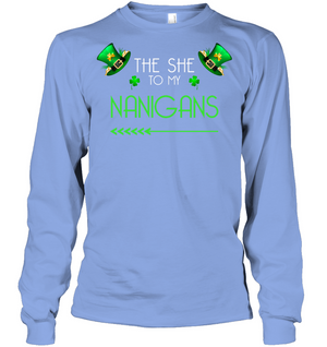 The She To My Nanigans Saint Patricks Day ShirtUnisex Long Sleeve Classic Tee