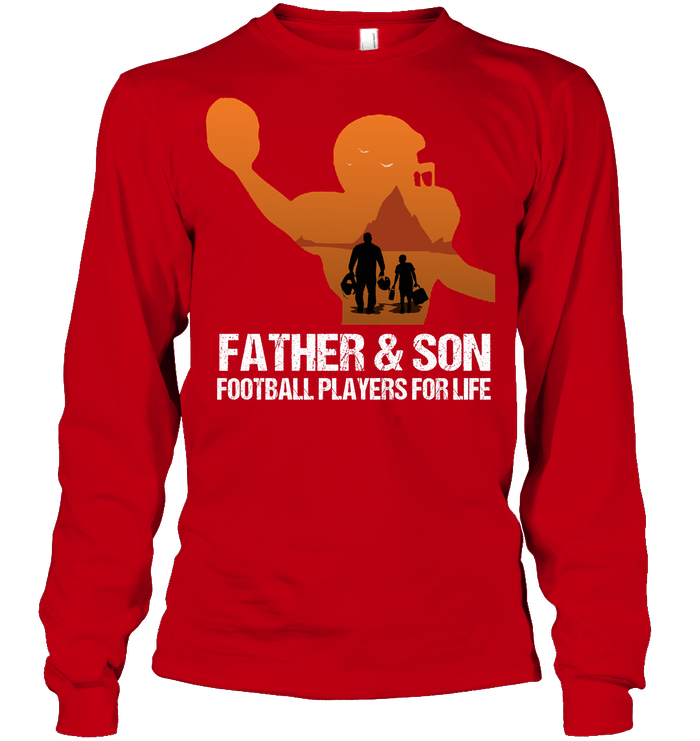 Father And Son Football Players For Life Family Shirt Unisex Long Sleeve Classic Tee Red