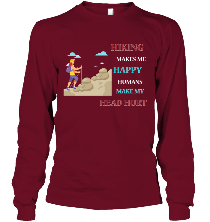 Hiking Make Me Happy Humans Make My Head Hurt Shirt Unisex Long Sleeve Classic Tee Cardinal Red