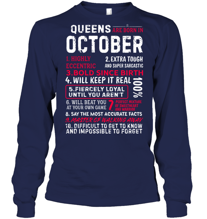 Queens Are Born In October Highly Eccentric Extra Tough An Super Sarcastic Shirt Unisex Long Sleeve Classic Tee Navy
