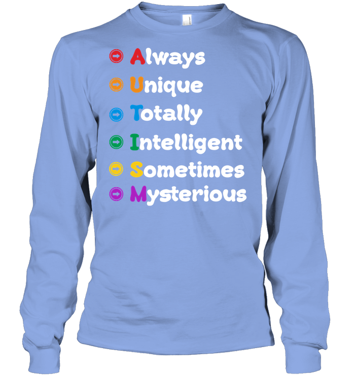 Always Unique Totally Intelligent Sometimes Mysterious Autism Awareness Shirt Unisex Long Sleeve Classic Tee Light Blue