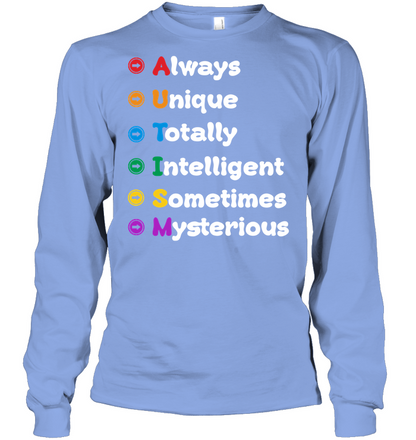 Always Unique Totally Intelligent Sometimes Mysterious Autism Awareness Shirt Unisex Long Sleeve Classic Tee Light Blue