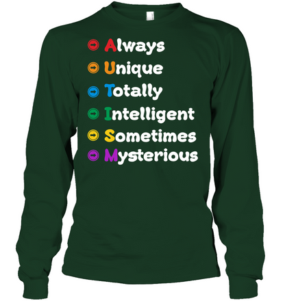 Always Unique Totally Intelligent Sometimes Mysterious Autism Awareness Shirt Unisex Long Sleeve Classic Tee Forest Green