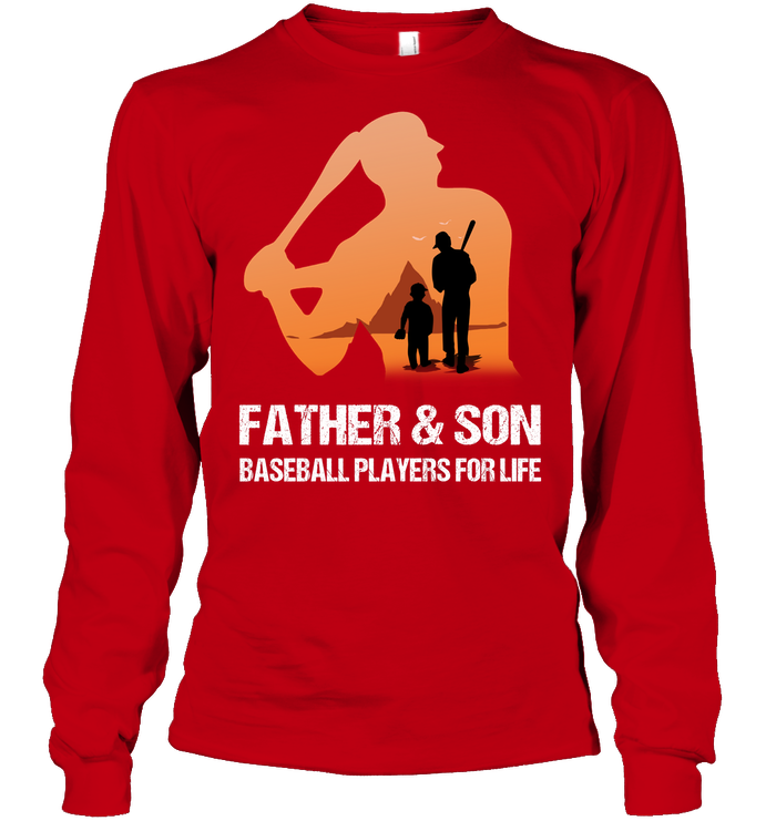 Father And Son Baseball Players For Life Family Shirt Unisex Long Sleeve Classic Tee Red