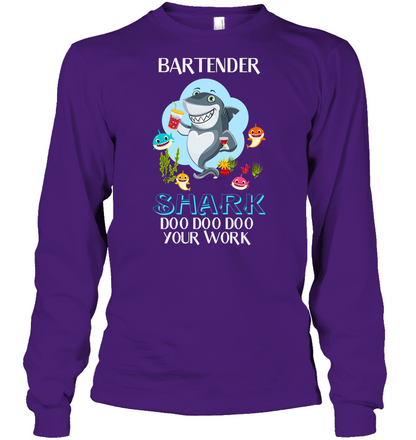 Bartender Shark Doo Doo Doo Your Work Shirt Unisex Long Sleeve Classic Tee Purple