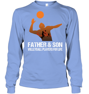 Father And Son Volleyball Players For Life Family ShirtUnisex Long Sleeve Classic Tee
