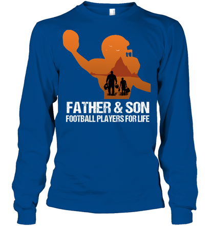 Father And Son Football Players For Life Family Shirt Unisex Long Sleeve Classic Tee Royal