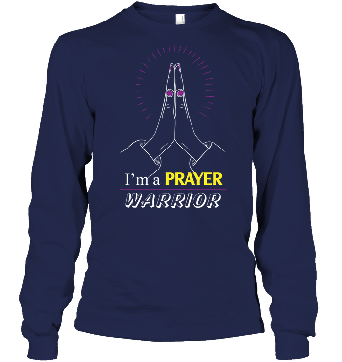I Am A Prayer Warrior Shirt Unisex Long Sleeve Classic Tee Navy