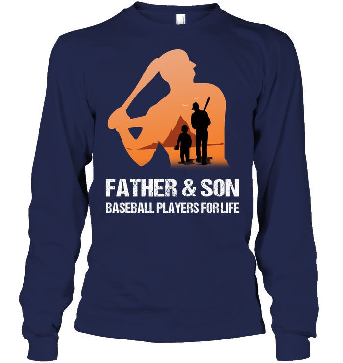 Father And Son Baseball Players For Life Family Shirt Unisex Long Sleeve Classic Tee Navy