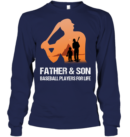 Father And Son Baseball Players For Life Family Shirt Unisex Long Sleeve Classic Tee Navy