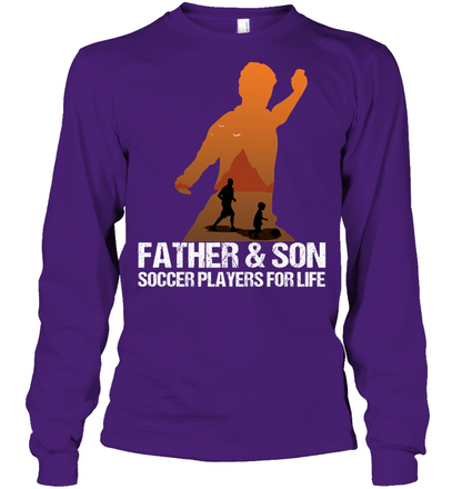 Father And Son Soccer Players For Life Family Shirt Unisex Long Sleeve Classic Tee Purple