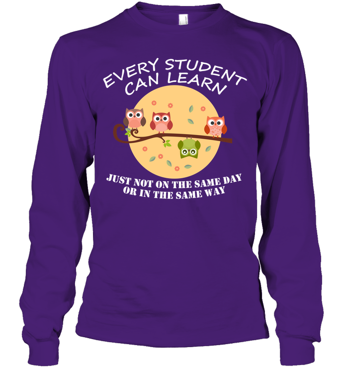 Every Student Can Learn Just Not In The Same Day Or In The Same Way Unisex Long Sleeve Classic Tee Purple