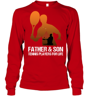 Father And Son Tennis Players For Life Family ShirtUnisex Long Sleeve Classic Tee