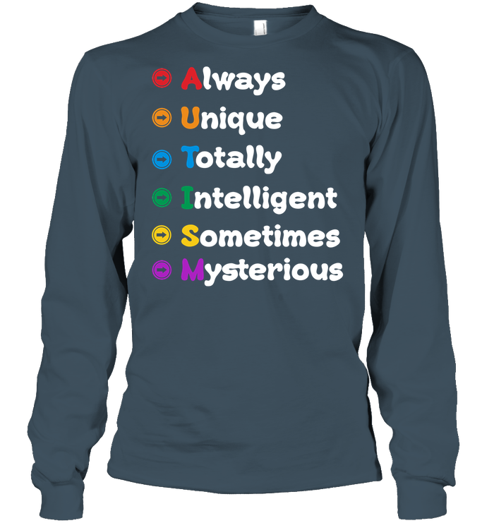 Always Unique Totally Intelligent Sometimes Mysterious Autism Awareness Shirt Unisex Long Sleeve Classic Tee Dark Heather