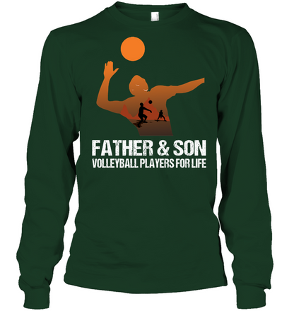 Father And Son Volleyball Players For Life Family Shirt Unisex Long Sleeve Classic Tee Forest Green