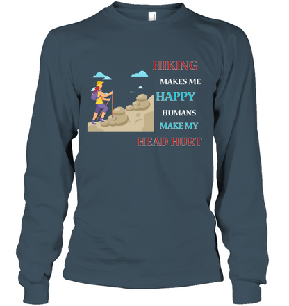 Hiking Make Me Happy Humans Make My Head Hurt Shirt Unisex Long Sleeve Classic Tee Dark Heather