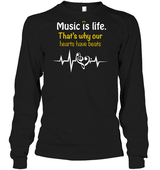 Music Is Life That's Why Our Hearts Have Beats Shirt Unisex Long Sleeve Classic Tee Black