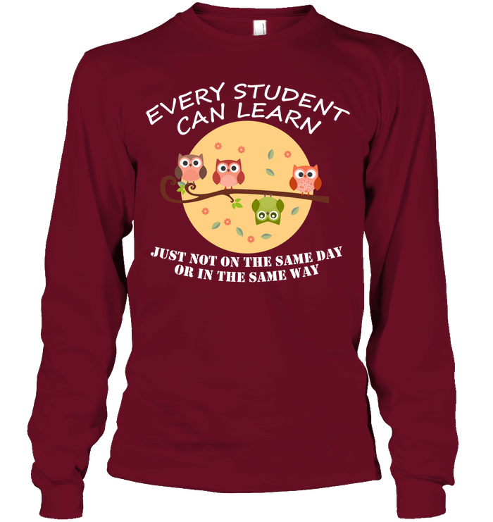 Every Student Can Learn Just Not In The Same Day Or In The Same Way Unisex Long Sleeve Classic Tee Cardinal Red