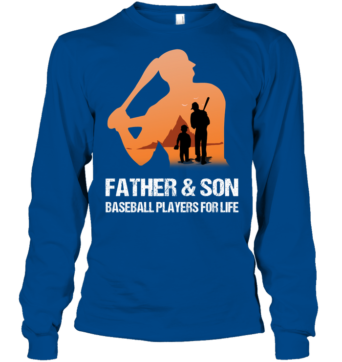 Father And Son Baseball Players For Life Family Shirt Unisex Long Sleeve Classic Tee Royal