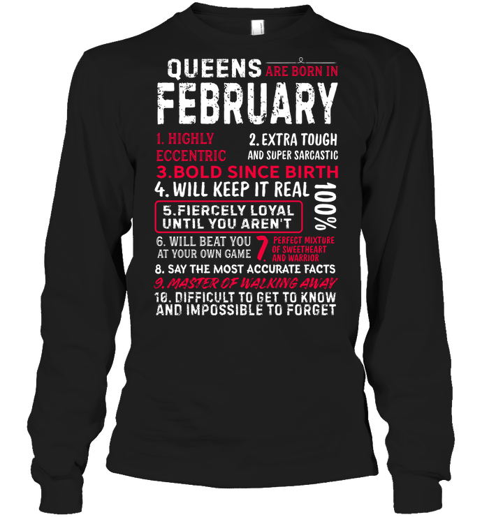 Queens Are Born In February Highly Eccentric Extra Tough An Super Sarcastic ShirtUnisex Long Sleeve Classic Tee