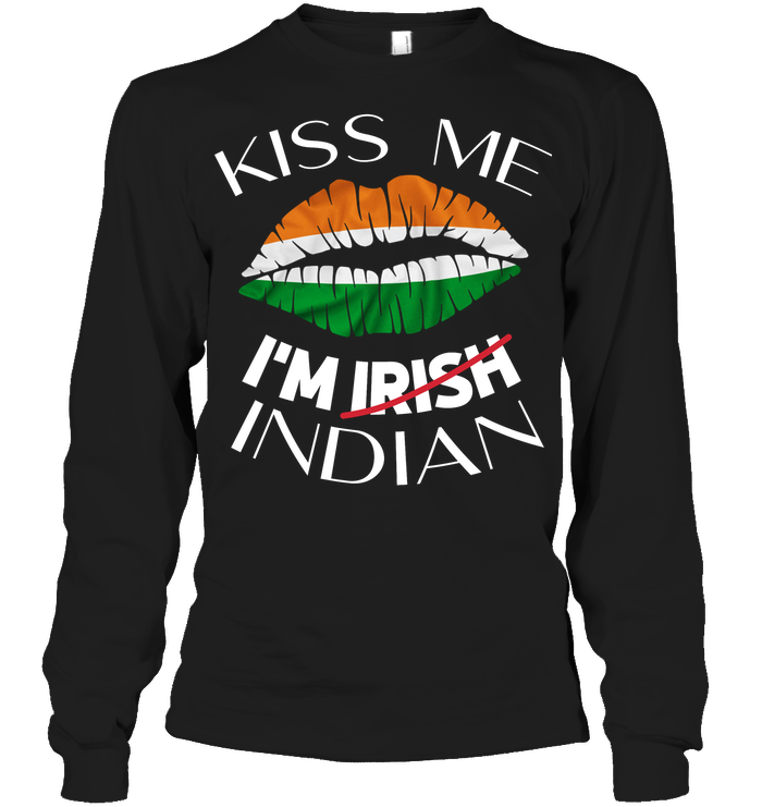 Kiss Me I'm Irish Indian Saint Patricks Day ShirtUnisex Long Sleeve Classic Tee