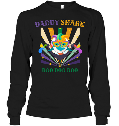 Daddy Shark Doo Doo Doo Happy Mardi Gars Family Shirt Unisex Long Sleeve Classic Tee Black