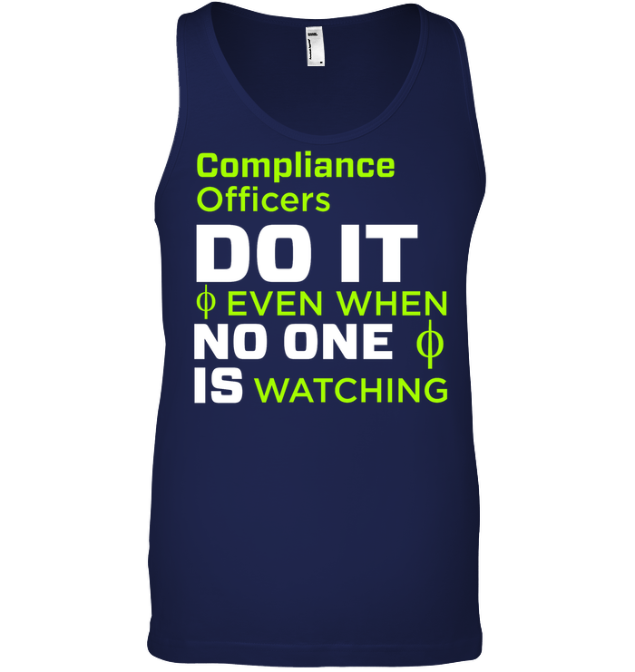 Compliance Officers Do It Even When No One Is Watching Shirt Canvas Unisex Ringspun Tank Navy