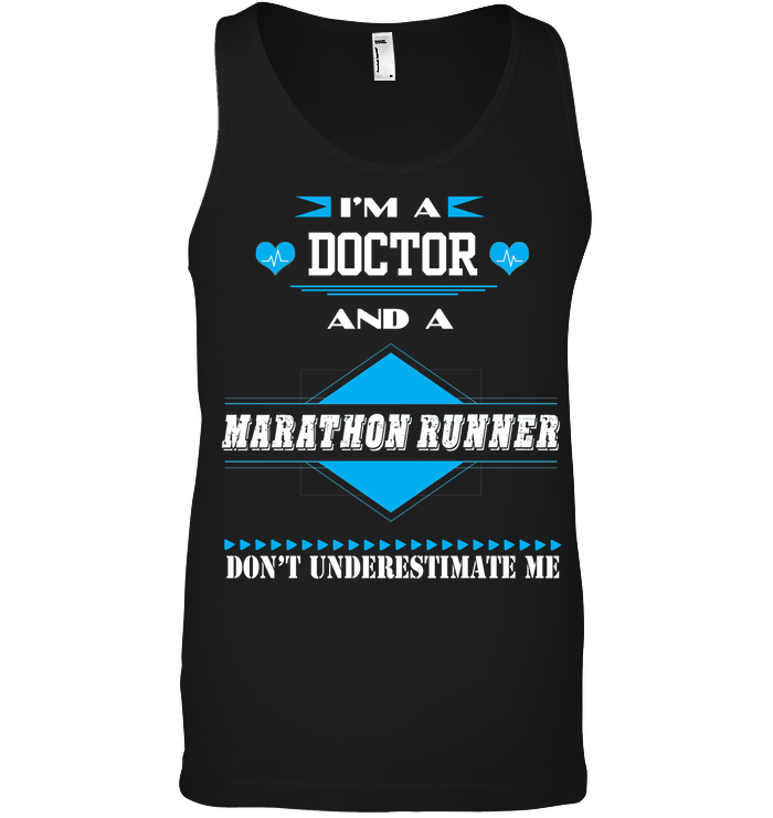 Im A Doctor And A Marathon Runner Dont Underestimate MeCanvas Unisex Ringspun Tank