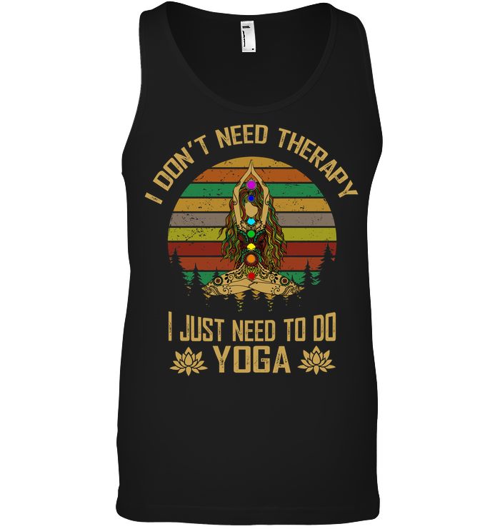 I Don't Need Therapy I Just Need To Do Yoga ShirtCanvas Unisex Ringspun Tank