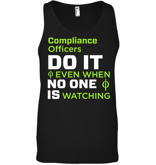 Compliance Officers Do It Even When No One Is Watching Shirt Canvas Unisex Ringspun Tank Black