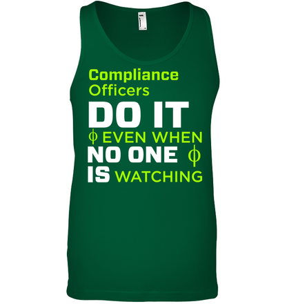 Compliance Officers Do It Even When No One Is Watching Shirt Canvas Unisex Ringspun Tank Kelly Green