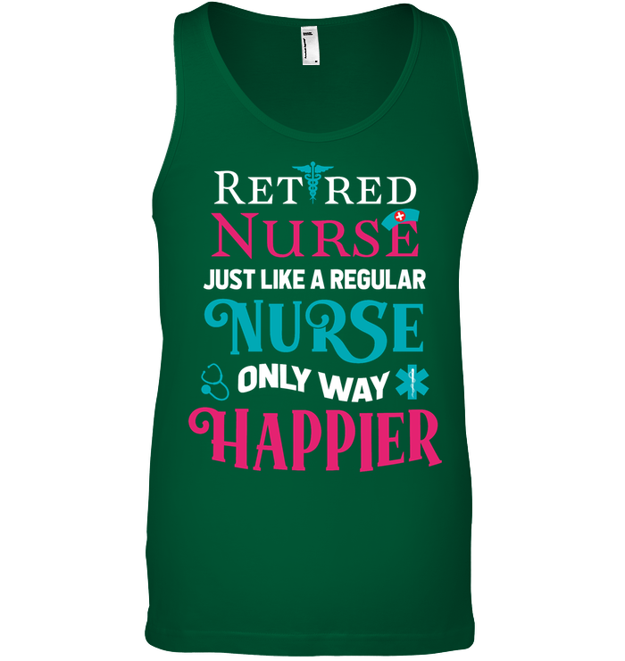 Retired Nurse Just Like A Regular Nurse Only Way Happier Shirt Canvas Unisex Ringspun Tank Kelly Green