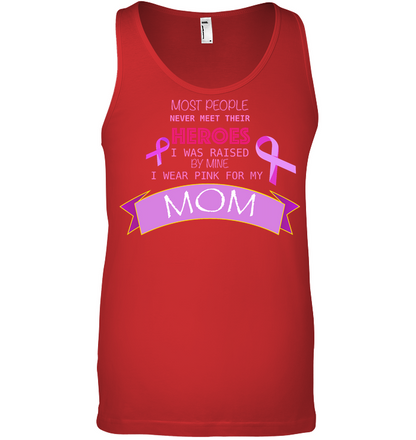 Most People Never Meet Their Heroes I Was Raised By Mine I Wear Pink For My Mom Shirt Canvas Unisex Ringspun Tank Red