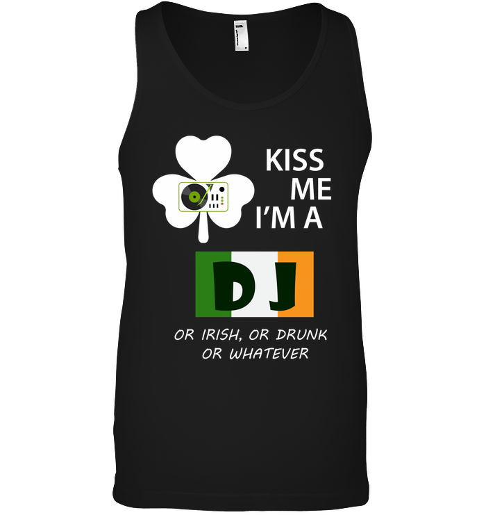 Kiss Me Im Dj Or Irish Or Drunk Or Whatever ShirtCanvas Unisex Ringspun Tank