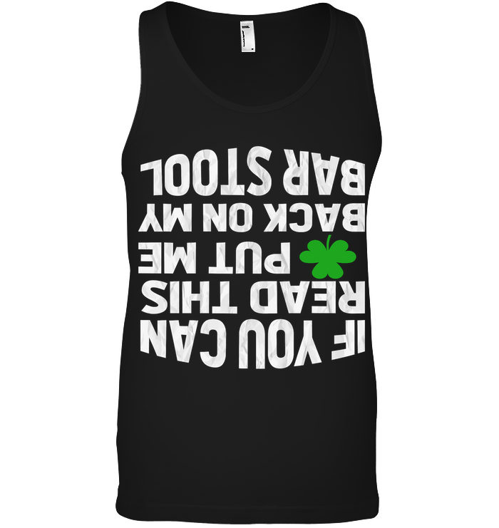 If You Can Read This Put Me Back On My Bar Stool ShirtCanvas Unisex Ringspun Tank