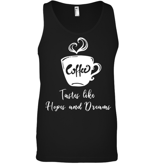 Coffee Tastes Like Hopes And Dreams Shirt Canvas Unisex Ringspun Tank Black