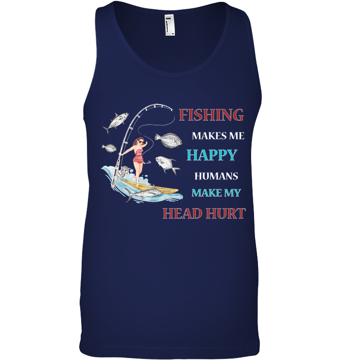 Fishing Make Me Happy Humans Make My Head Hurt Shirt Canvas Unisex Ringspun Tank Navy