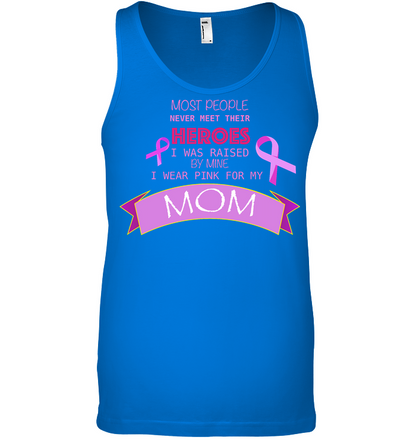 Most People Never Meet Their Heroes I Was Raised By Mine I Wear Pink For My Mom Shirt Canvas Unisex Ringspun Tank True Royal